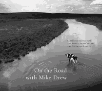 On the Road with Mike Drew: Collected Photographs