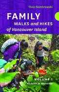 Family Walks and Hikes of Vancouver Island: Vol. 1