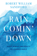Rain Comin' Down: Water, Memory and Identity in a