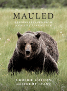 Mauled: Lessons Learned from a Grizzly Bear Attac