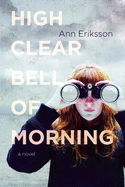 High Clear Bell of Morning: A Novel