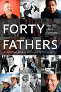 Forty Fathers: Men Talk about Parenting