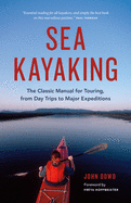 Sea Kayaking: The Classic Manual for Touring, fro