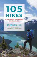 105 Hikes in & Around Southwestern British Columbia