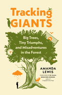 Tracking Giants: Big Trees, Tiny Triumphs, and Mi