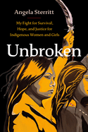 Unbroken: My Fight for Survival, Hope, and Justic