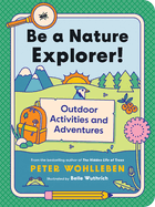 Be a Nature Explorer!: Outdoor Activities and Adv