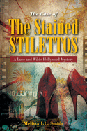 The Case of the Stained Stilettos (A Luce and Wilde Hollywood Mystery)
