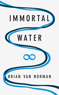 Immortal Water (145) (Essential Prose Series)