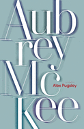 Aubrey McKee (The Aubrey McKee Novels, 1)
