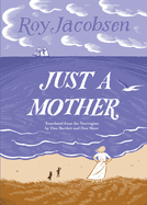 Just a Mother (The Barr├â┬╕y Chronicles, 4)