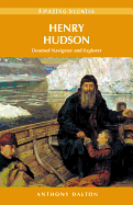 Henry Hudson: Doomed Navigator and Explorer (Amazing Stories)