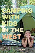 Camping with Kids in the West: BC and Alberta's B