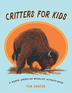 Critters for Kids: A North American Wildlife Acti