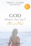 GOD Where Are You?: It's Me!