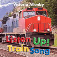 Listen Up! Train Song (Big, Little Concepts, 2)
