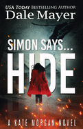 Simon Says... Hide (Kate Morgan Thrillers)