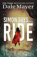 Simon Says... Ride (Kate Morgan Thrillers)
