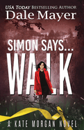 Simon Says... Walk (Kate Morgan Thrillers)