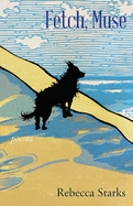 Fetch Muse: Poems