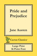Pride and Prejudice (Cactus Classics Large Print): 16 Point Font; Large Text; Large Type