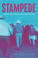 Stampede: Misogyny, White Supremacy and Settler Colonialism