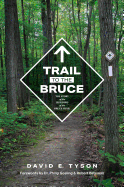 Trail to the Bruce: The Story of the Building of the Bruce Trail