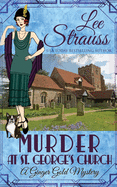 Murder at St. George's Church: a cozy historical 1920s mystery (Ginger Gold Mystery)