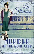 Murder at the Boat Club: a cozy 1920s murder mystery (A Ginger Gold Mystery)