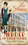 Murder on Eaton Square: a cozy historical 1920s mystery (Ginger Gold Mystery)