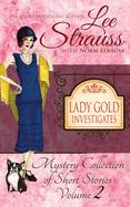 Lady Gold Investigates Volume 2: a Short Read cozy historical 1920s mystery collection
