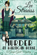 Murder at Hartigan House: a cozy historical 1920s mystery (Ginger Gold Mystery)