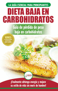 Low Carb Dieta: Recetas para principiantes Gu├â┬¡a para quemar grasa + 45 Recetas de baja p├â┬⌐rdida de peso probadas en carbohidratos (Libro en espa├â┬▒ol / Low Carb Diet Spanish Book) (Spanish Edition)