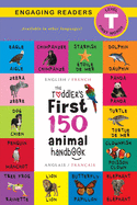 The Toddler's First 150 Animal Handbook: Bilingual (English / French) (Anglais / Fran├â┬ºais): Pets, Aquatic, Forest, Birds, Bugs, Arctic, Tropical, ... on Safari, and Farm Animals (Spanish Edition)