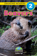 Beavers: Animals That Change the World! (Engaging Readers, Level 2)