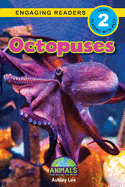 Octopuses: Animals That Change the World! (Engaging Readers, Level 2)