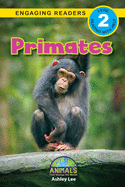 Primates: Animals That Change the World! (Engaging Readers, Level 2)