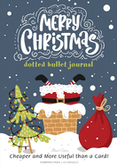 Merry Christmas Dotted Bullet Journal: Cheaper and More Useful than a Card!: Medium A5 - 5.83X8.27