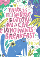There is No Snooze Button on a Cat Who Wants Breakfast (Bullet Journal): Medium A5 - 5.83X8.27