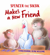 Spencer the Siksik Makes a New Friend: English Edition (Spencer the Siksik and Gary the Snow Goose)