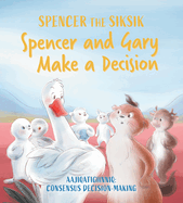 Spencer and Gary Make a Decision: English Edition (Spencer the Siksik and Gary the Snow Goose)