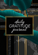 Daily Gratitude Journal: (Green Leaves with Black and Gold Background) A 52-Week Guide to Becoming Grateful