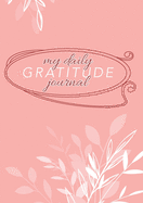 My Daily Gratitude Journal: (Mauve Floral) A 52-Week Guide to Becoming Grateful