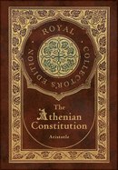 The Athenian Constitution (Royal Collector's Edition) (Case Laminate Hardcover with Jacket)