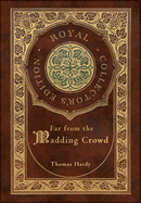 Far from the Madding Crowd (Royal Collector's Edition) (Case Laminate Hardcover with Jacket)