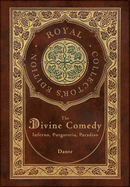 The Divine Comedy: Inferno, Purgatorio, Paradiso (Royal Collector's Edition) (Case Laminate Hardcover with Jacket): Inferno, Purgatorio, Paradiso