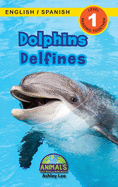 Dolphins / Delfines: Bilingual (English / Spanish) (Ingl├â┬⌐s / Espa├â┬▒ol) Animals That Make a Difference! (Engaging Readers, Level 1) (Animals That Make a ... (Ingl├â┬⌐s / Espa├â┬▒ol)) (Spanish Edition)
