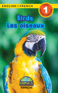 Birds / Les oiseaux: Bilingual (English / French) (Anglais / Fran├â┬ºais) Animals That Make a Difference! (Engaging Readers, Level 1) (Animals That Make ... (Anglais / Fran├â┬ºais)) (French Edition)