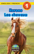 Horses / Les chevaux: Bilingual (English / French) (Anglais / Fran├â┬ºais) Animals That Make a Difference! (Engaging Readers, Level 1) (Animals That Make ... (Anglais / Fran├â┬ºais)) (French Edition)