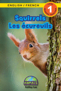 Squirrels / Les ├â┬⌐cureuils: Bilingual (English / French) (Anglais / Fran├â┬ºais) Animals That Make a Difference! (Engaging Readers, Level 1) (Animals That ... (Anglais / Fran├â┬ºais)) (French Edition)